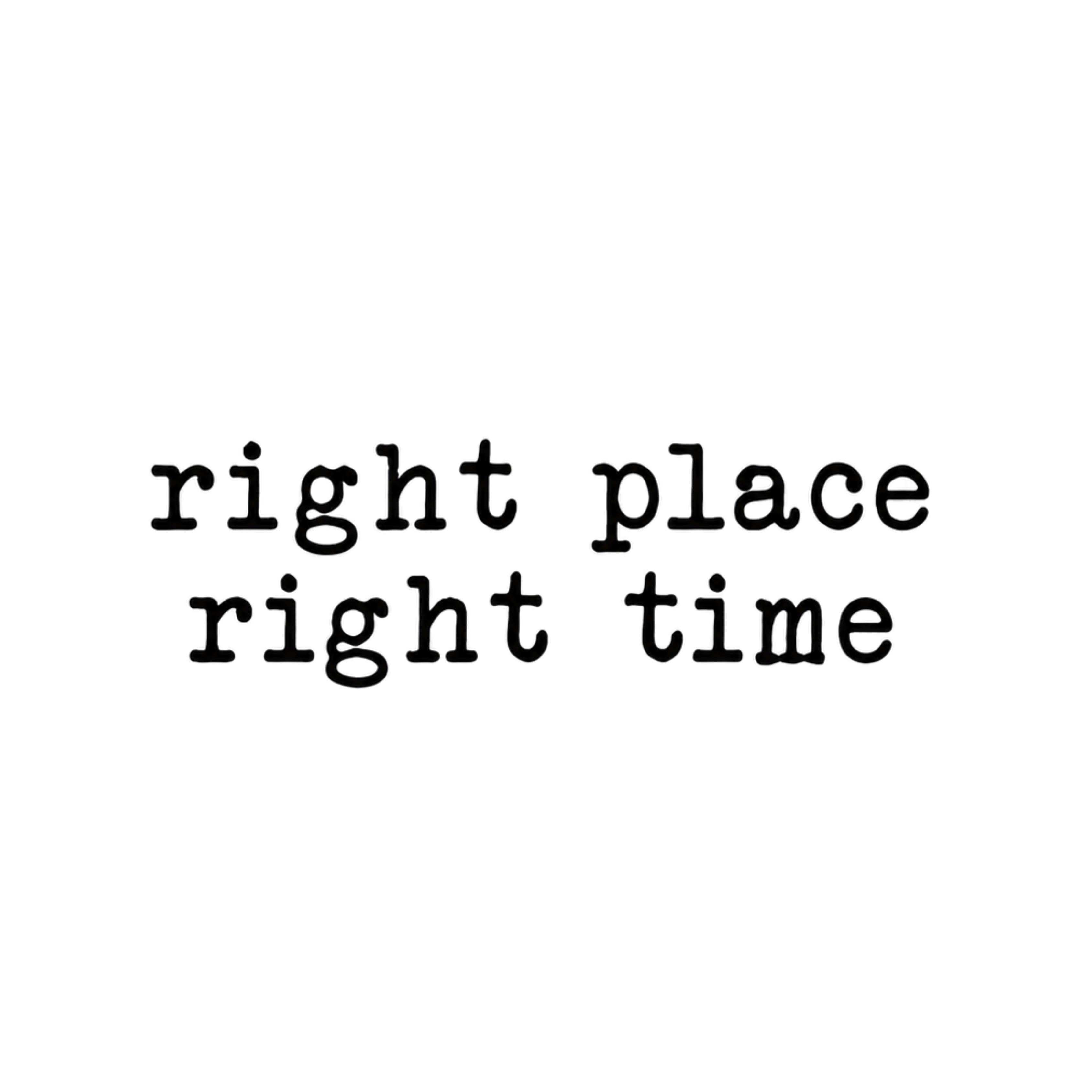 Right Place Right Time