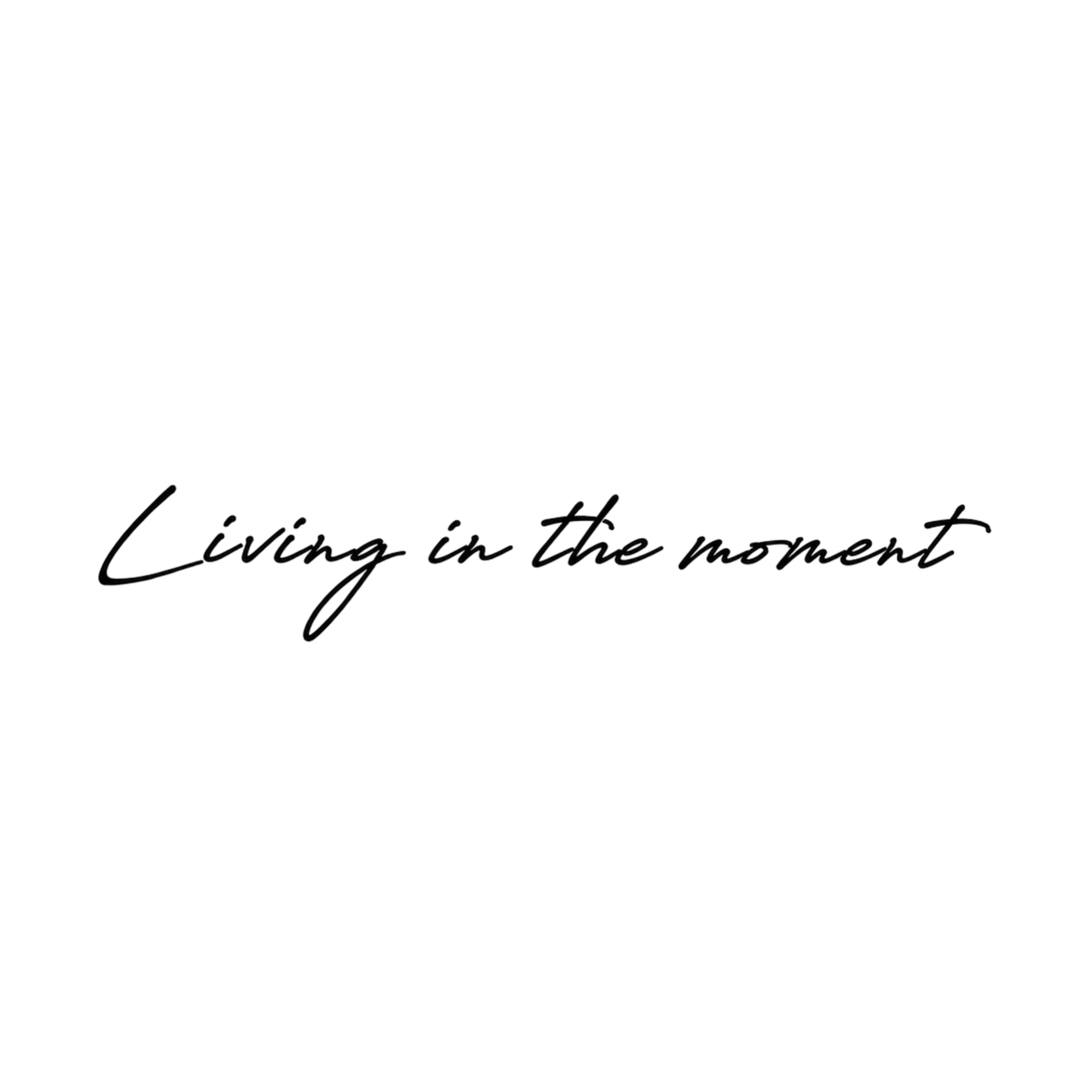 Living In The Moment