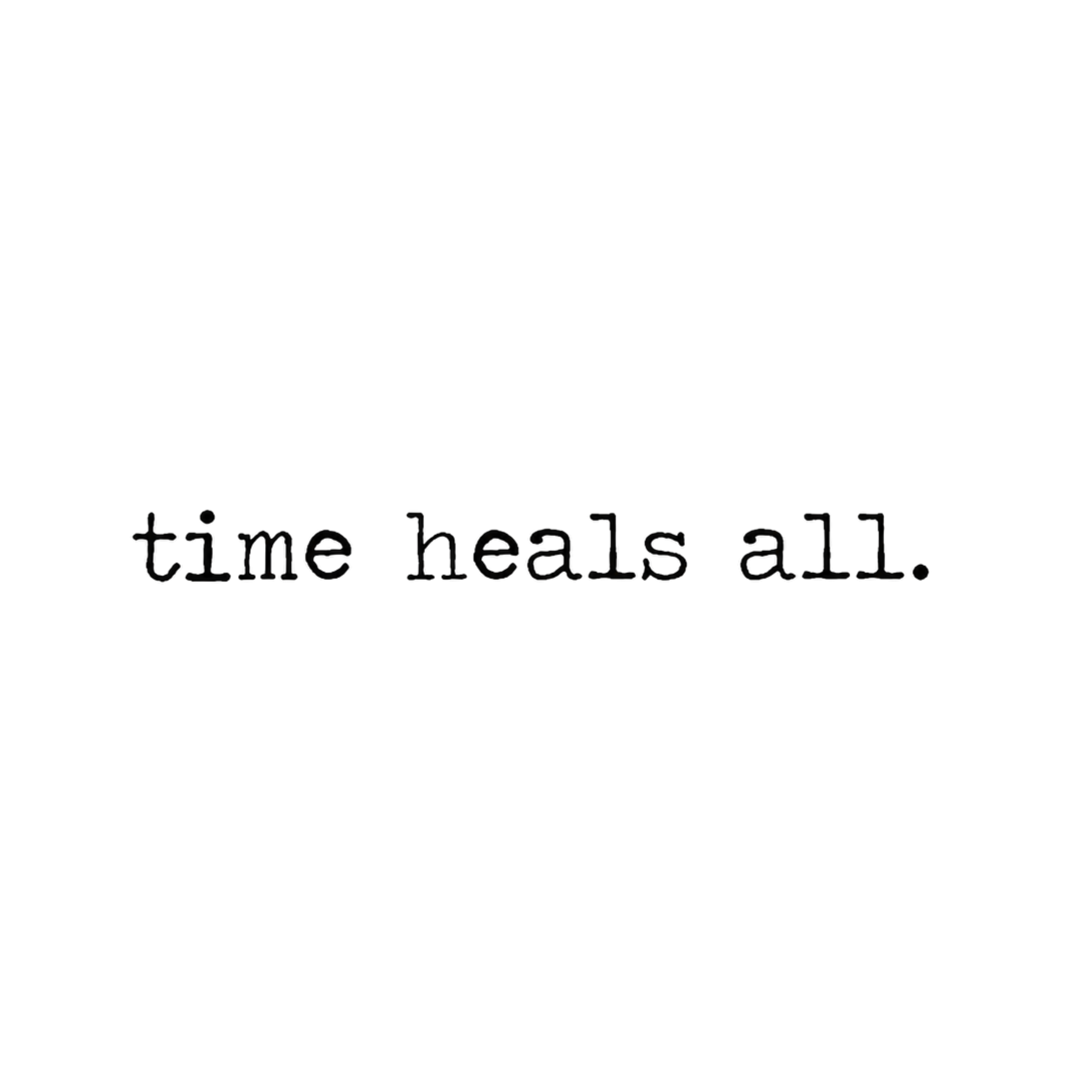 Time Heals All